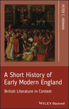 A short history of early modern England : British literature in context